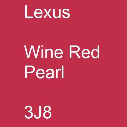 Lexus, Wine Red Pearl, 3J8.